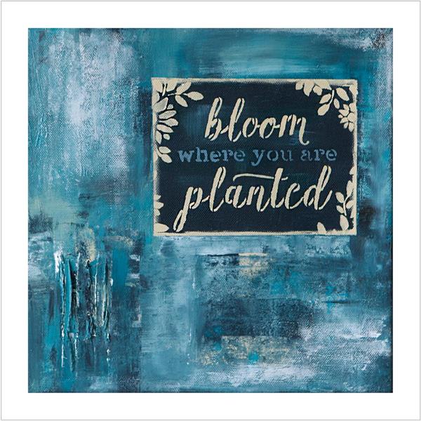 Kunstkort - Bloom where you are planted