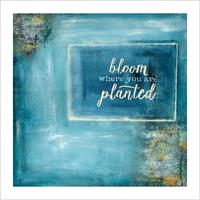 Kunstkort: Bloom where you are planted