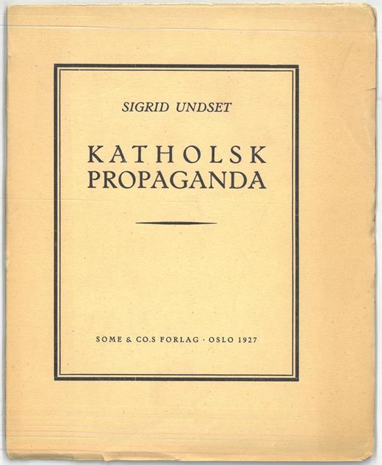Sigrid Undset : Katholsk propaganda.