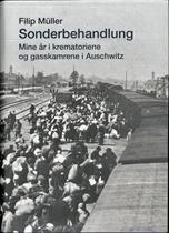Filip Müller : Sonderbehandlung. Mine år i krematoriene og gasskamrene i Auschwitz. 