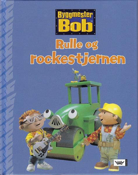 Byggmester Bob - Rulle og rockestjernen