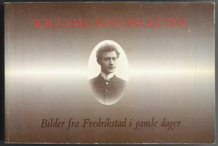 Sollems fotoskatter. Bilder fra Fredrikstad i gamle dager.