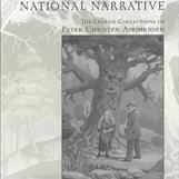 Marte Hvam Hult : Framing a national narrative. The legend collections of Peter Christen Asbjørnsen.