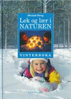 Lek og lær i naturen. Vinterboka