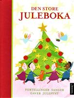 Den store juleboka - fortellinger, sanger, gaver, julepynt