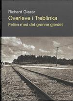 Richard Glazar : Overleve i Treblinka. Fellen med det grønne gjerdet. Med forord av Wolfgang Benz. 