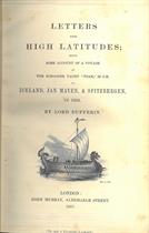 Lord Dufferin : Letters from high latitudes , being some account of a voyage in the schooner yacht "Foam", 85 O. M.  to Iceland, Jan Mayen, & Spitzbergen in 1856. 