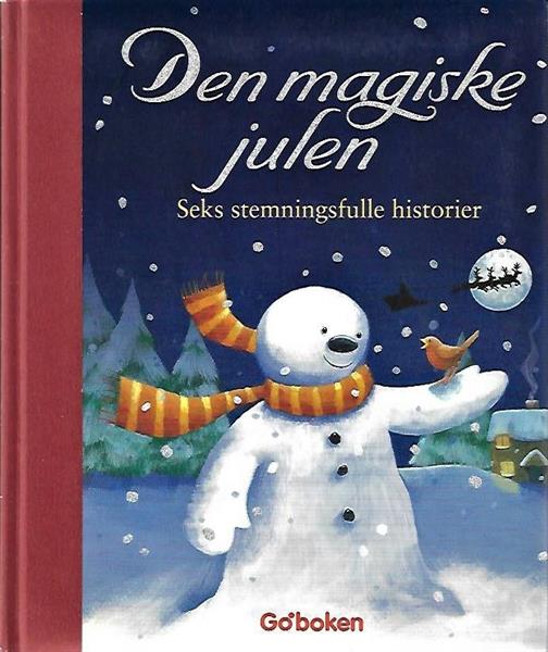 Den magiske julen - 6 julefortellinger i en bok