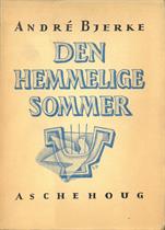 André Bjerke : Den hemmelige sommer. Dikt.