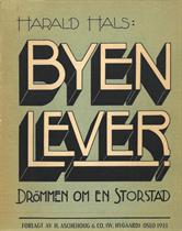 Harald Hals : Byen lever. Drømmen om en storstad.