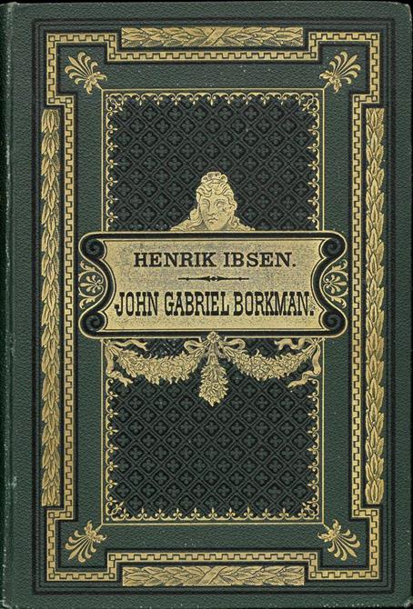 Henrik Ibsen : John Gabriel Borkman. Skuespil i fire akter.