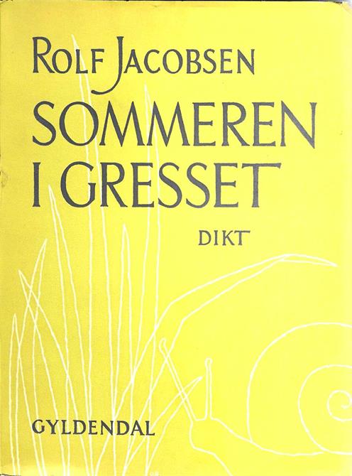 Rolf Jacobsen : Sommeren i gresset. Dikt.