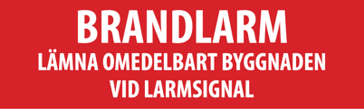 "Brandlarm, lämna omedelbart byggnaden...larmsign"