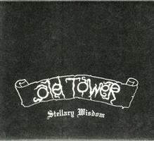 OLD TOWER: STELLARY WISDOM