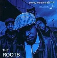 ROOTS: DO YOU WANT MORE?