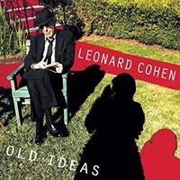 COHEN LEONARD: OLD IDEAS