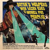 YAFFA SAMI: SATANS HELPERS,WAR LAZER EYES & THE MONEY PIG CIRCUS LP