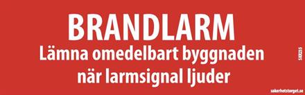 "Brandlarm, lämna omedelbart byggnaden...ljuder"