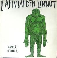 LAPINLAHDEN LINNUT: VIHREÄ GORILLA-KÄYTETTY LP (VG+VG)