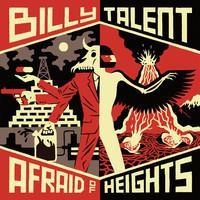 BILLY TALENT: AFRAID OF HEIGHTS