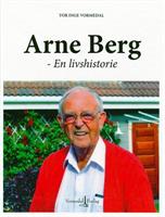 Arne Berg -  En livshistorie