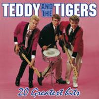 TEDDY & THE TIGERS: 20 GREATEST HITS