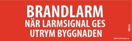  "Brandlarm, När larmsignal ges utrym byggnaden"