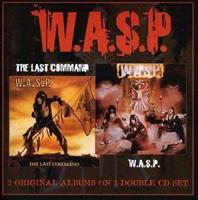 W.A.S.P.: W.A.S.P. + THE LAST COMMAND 2CD