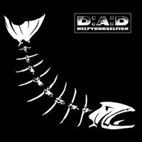 D.A.D.: HELPYOURSELFISH LP