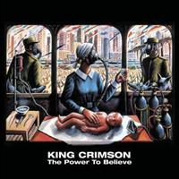 KING CRIMSON: THE POWER TO BELIEVE