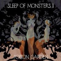 SLEEP OF MONSTERS: II: POISON GARDEN DIGIPAK CD
