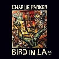 PARKER CHARLIE: BIRD IN L.A. 2CD (BLACK FRIDAY 2021)