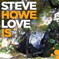 HOWE STEVE: LOVE IS