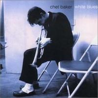 BAKER CHET: WHITE BLUES