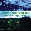 YOUNG NEIL & CRAZY HORSE: RETURN TO GREENDALE 2LP
