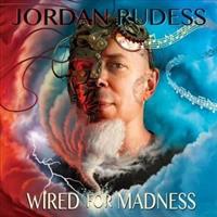 RUDESS JORDAN: WIRED FOR MADNESS