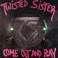 TWISTED SISTER: COME OUT AND PLAY