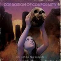 CORROSION OF CONFORMITY: NO CROSS NO CROWN-DIGIPACK