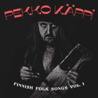 KÄPPI PEKKO: FINNISH FOLK SONGS VOL.1 LP
