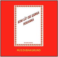KOM LÅT OSS SJUNGA HOSIANNA  -  CD