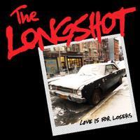 LONGSHOT: LOVE IS FOR LOSERS LP