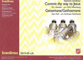 COMMIT THY WAY TO JESUS  /  GETHSEMANE