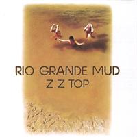 ZZ TOP: RIO GRANDE MUD