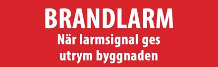  "Brandlarm, När larmsignal ges utrym byggnaden"