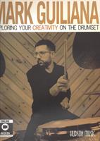 EXPLORING YOUR CREATIVITY ON THE DRUMSET