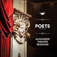 POETS OF THE FALL: ALEXANDER THEATRE SESSIONS