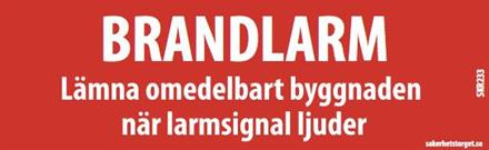 Brandlarm, lämna omedelbart byggnaden...ljuder