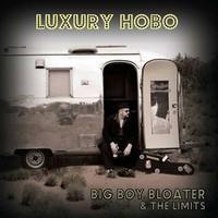 BIG BOY BLOATER & THE LIMITS: LUXURY HOBO LP