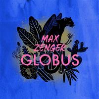 MAX ZENGER GLOBUS: MAX ZENGER GLOBUS LP