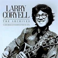 CORYELL LARRY: THE ARCHIVES 3CD